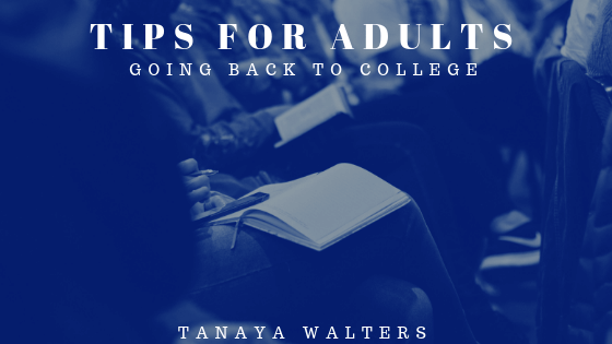 Tanaya Walters Tips For Adult Learners